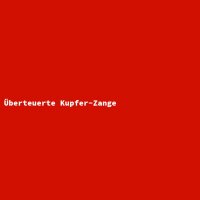Überteuerte Kupfer-Zange