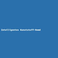 Intelligentes Kunststoff-Hemd