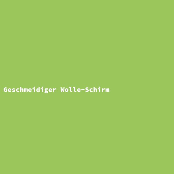 Geschmeidiger Wolle-Schirm