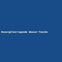 Besorgniserregende Wasser-Tasche