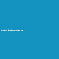 Gute Beton-Decke